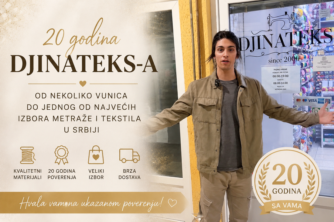 20 godina DjinaTeks-a – od nekoliko vunica do jednog od najvećih izbora metraže i tekstila u Srbiji 🎉